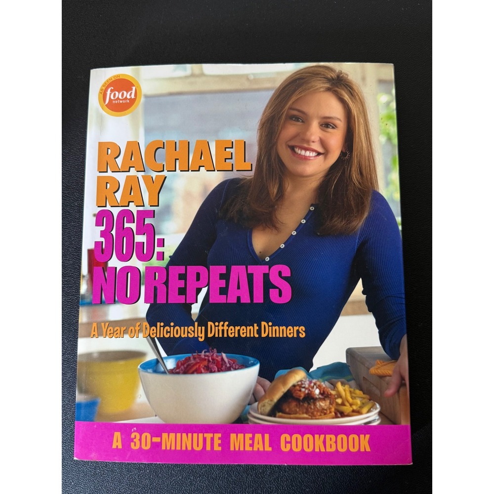 Rachael Ray 365 No Repeats A Year of Deliciously Different Dinners Cookbook 2005